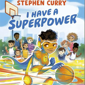 Stephen Curry children’s book called I Have a Superpower